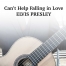 Can't Help Falling in Love (Elvis Presley)